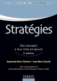 Raymond-Alain Thiétart et Jean-Marc Xuereb - Stratégies - Des concepts à leur mise en oeuvre.
