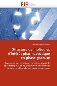  Poully-j - Structure de molécules d''intérêt pharmaceutique en phase gazeuse.