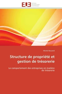 Structure de propriété et gestion de trésorerie