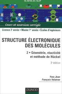 Yves Jean et François Volatron - Structure électronique des molécules - Tome 2, Géométrie, réactivité et méthode de Hückel.