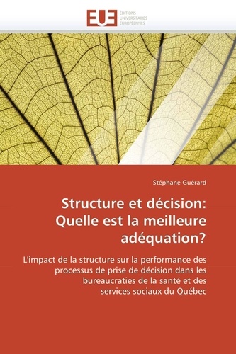 Stéphane Guérard - Structure et décision:  Quelle est la meilleure adéquation?.