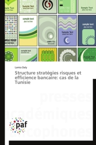 Lamia Daly - Structure stratégies risques et efficience bancaire : cas de la Tunisie.