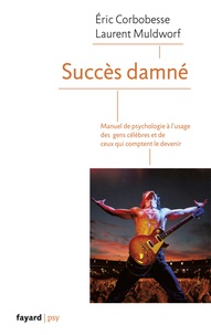 Succès damné - Manuel de psychologie à lusage des gens célèbres et de ceux qui comptent le devenir.pdf