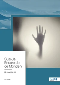 Suis-je encore de ce monde ?