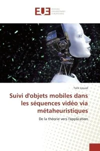 Suivi d'objets mobiles dans les sequences video via metaheuristiques