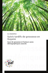 Suivis tardifs de grossesse en guyane
