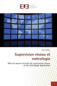 Omar Hadou - Supervision réseau et métrologie - Mise en oeuvre d'outils de supervision réseau et de métrologie Applicative.