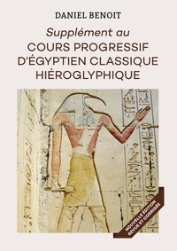Daniel Benoit - Supplément au Cours Progressif d'Egyptien Hiéroglyphique.