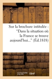  Hachette BNF - Sur la brochure intitulée : 'Dans la situation où la France se trouve aujourd'hui, convient-il.