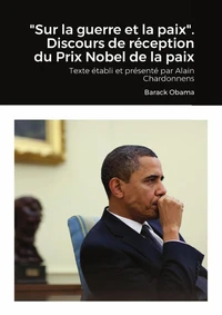 "Sur la guerre et la paix". Discours de réception du Prix Nobel de la paix
