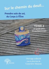 Sur le chemin du deuil, prendre soin de soi du corps à l'être