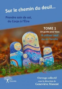 Sur le chemin du deuil... Prendre soin de soi du corps à l'être