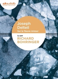 Joseph Delteil - Sur le fleuve Amour. 2 CD audio MP3