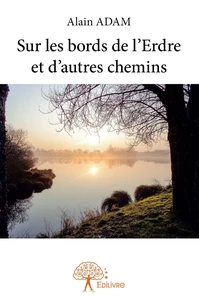 Sur les bords de l'Erdre et d'autres chemins