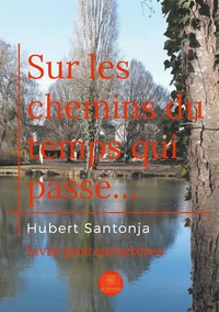 Sur les chemins du temps qui passe...