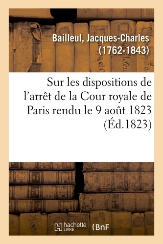 Sur les dispositions de l'arrêt de la Cour royale de Paris rendu le 9 août 1823