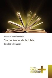 Rvd Kabongo - Sur les traces de la bible - (etudes bibliques).
