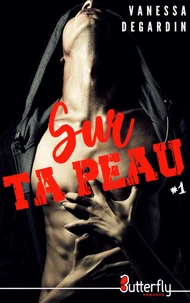 Sur ta peau Tome 1