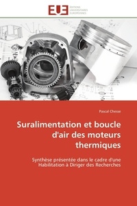 Pascal Chesse - Suralimentation et boucle d'air des moteurs thermiques - Synthèse présentée dans le cadre d'une Habilitation à Diriger des Recherches.
