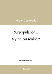 Surpopulation... mythe ou réalité ?