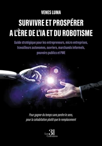 Survivre et prospérer à l'ère de l'IA et du robotisme