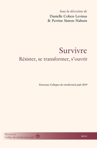 Danielle Cohen-Levinas et Perrine Simon-Nahum - Survivre - Résister, se transformer, s'ouvrir.