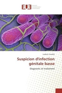Ludovic Cravello - Suspicion d'infection genitale basse - Diagnostic et traitement.