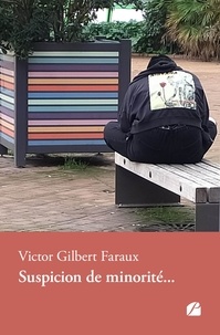 Victor Gilbert Faraux - Suspicion de minorité... - Mineurs non accompagnés.