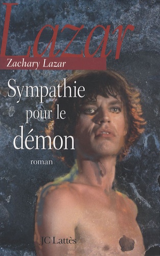 Zachary Lazar - Sympathie pour le démon.