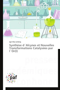 Synthèse d´alcynes et nouvelles transformations catalysées par l´or(i)