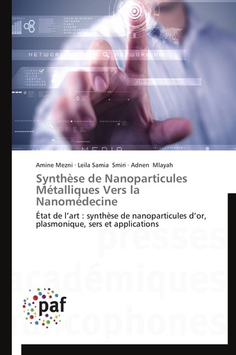 Synthèse de nanoparticules métalliques vers la nanomédecine. Etat de l'art : synthèse de nanoparticules d'or, plasmonique, sers et applications