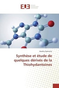 Madiha Djahieche - Synthèse et etude de quelques derives de la Thiohydantoines.
