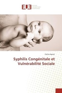 Carina Aguiar - Syphilis Congénitale et Vulnérabilité Sociale.
