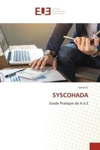 Junior K. - Syscohada - Guide Pratique de A à Z.