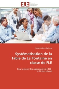 Espinosa yordanis Abreu - Systématisation de la fable de La Fontaine en classe de FLE - Pour amener les apprenants de FLE à l'interculturel.