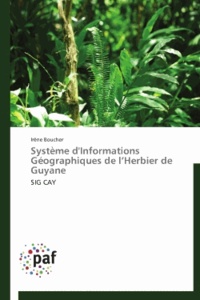 Irène Boucher - Système d'informations géographiques de l'herbier de Guyane.