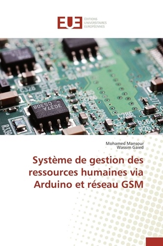 Mohamed Mansour et Wassim Gaied - Système de gestion des ressources humaines via Arduino et réseau GSM.