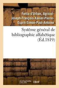 Systême général de bibliographie alfabétique, appliqué au tableau enciclopédique