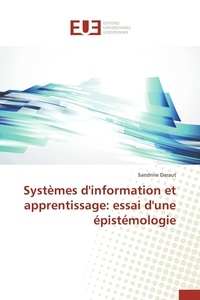 Sandrine Daraut - Systèmes d'information et apprentissage : essai d'une épistémologie.