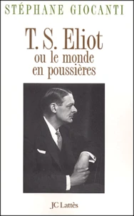 T-S Eliot ou le monde en poussières