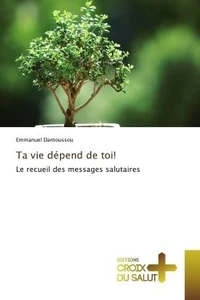 Ta vie dépend de toi!