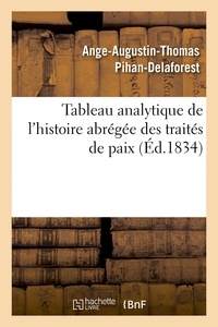 Ange-Augustin-Thomas Pihan-Delaforest - Tableau analytique de l'histoire abrégée des traités de paix - Extrait de la Notice littéraire sur les ouvrages de M. S. F. Schoell.