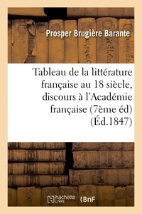 Prosper Brugière Barante - Tableau de la littérature française au dix-huitième siècle 7ème édition.