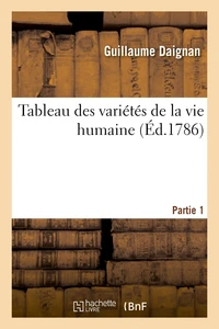 Tableau des variétés de la vie humaine. Partie 1
