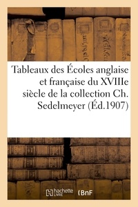 Jules-Eugène Feral - Tableaux des Écoles anglaise et française du XVIIIe siècle de la collection Ch. Sedelmeyer.