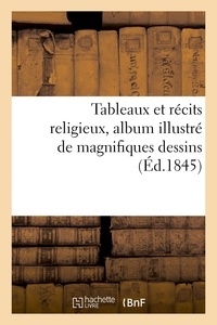  Challamel - Tableaux et récits religieux, album illustré de magnifiques dessins.
