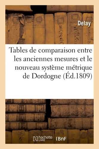  Delay - Tables de comparaison entre les anciennes mesures du département de la Dordogne.