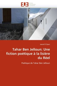 Tahar ben jelloun: une fiction poétique à la lisière du réel