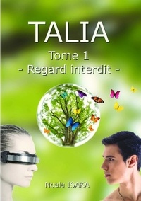 Noala Isaka - Talia Tome 1 : Regard interdit.