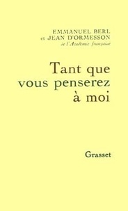 Emmanuel Berl et Jean d' Ormesson - Tant que vous penserez à moi.